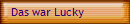 Das war Lucky